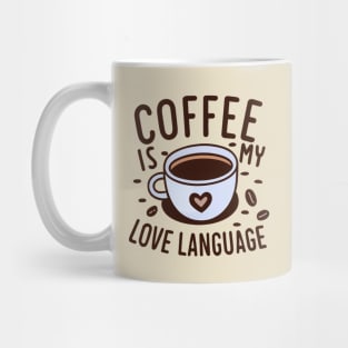 Coffee is my love language: A t-shirt for coffee lovers everywhere Mug